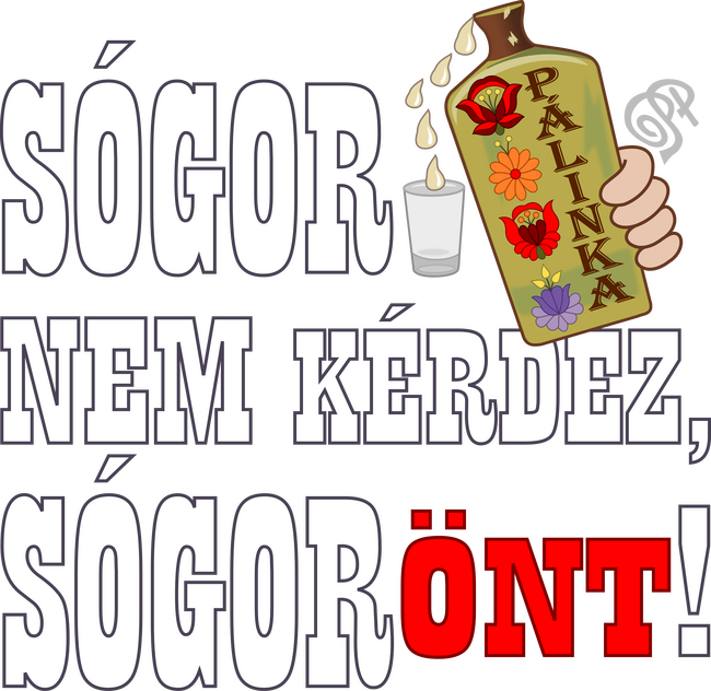 Sógor Pálinkát Önt