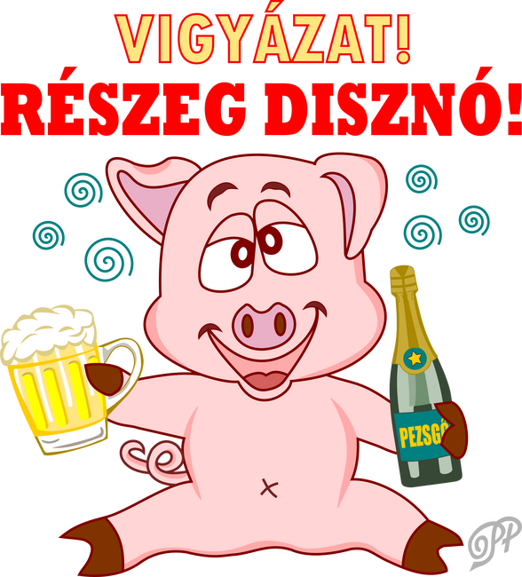 Vigyázat Részeg Disznó