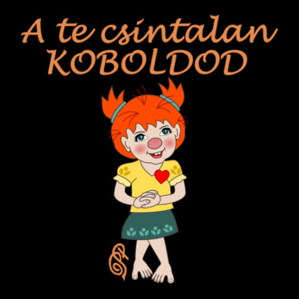 A te csintalan Koboldod Lány