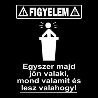 Figyelem Lesz Valahogy -fehér