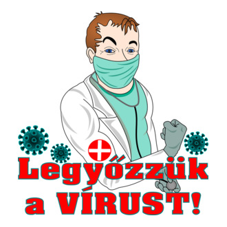 ápolók és orvosok - Legyőzzük a vírust!